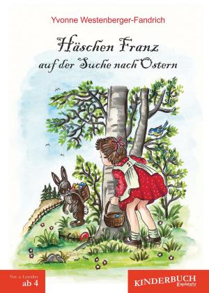 Cover of the book Häschen Franz auf der Suche nach Ostern by Siegrid Graunke Gruel