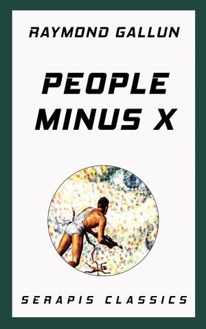 Book cover of People Minus X (Serapis Classics)
