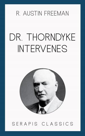 Book cover of Dr. Thorndyke Intervenes (Serapis Classics)