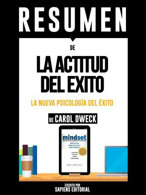 Cover of the book Resumen De "LA Actitud Del Exito: La Nueva Psicologia Del Exito - De Carol Dweck" by Olu Mike Omoasegun