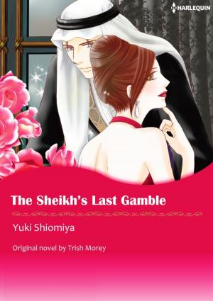 Cover of the book THE SHEIKH'S LAST GAMBLE by Margaret Daley, Carolyne Aarsen, Patricia Johns