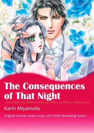 Cover of the book THE CONSEQUENCES OF THAT NIGHT by Jessica Lemmon