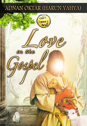Cover of the book Love in the Gospel by Harun Yahya - Adnan Oktar