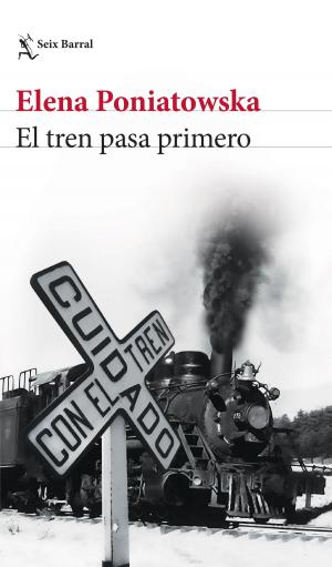 Cover of the book El tren pasa primero by Reyes Calderón