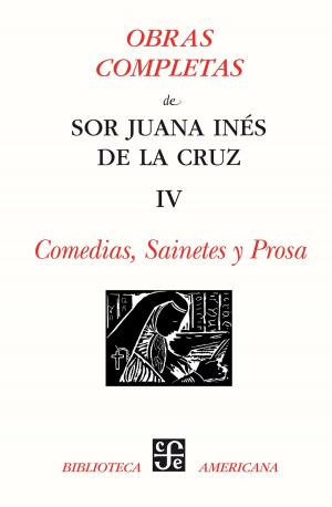 Cover of the book Obras completas, IV by María Teresa Jarquín Ortega, Manuel Miño Grijalva, Cecilia Cadena Inostroza, Alicia Hernández Chávez, Yovana Celaya Nández