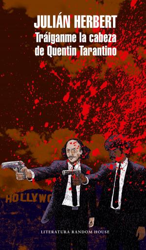 Cover of the book Tráiganme la cabeza de Quentin Tarantino by Paula Rizzo