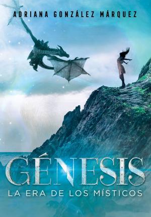 Cover of the book Génesis (La era de los Místicos 2) by Guillermo Prieto