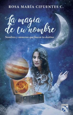 Cover of the book La magia de tu nombre by Santiago Alberto Farrell