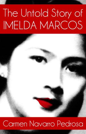 Cover of the book The Untold Story of Imelda Marcos by Blythe Tait