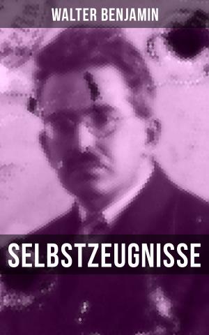 Cover of the book Walter Benjamin: Selbstzeugnisse by Carl Sternheim