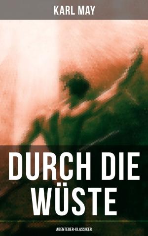 Cover of the book Durch die Wüste (Abenteuer-Klassiker) by Charles A. Eastman