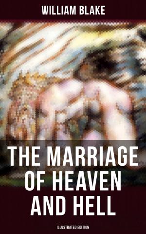 bigCover of the book THE MARRIAGE OF HEAVEN AND HELL (Illustrated Edition) by 