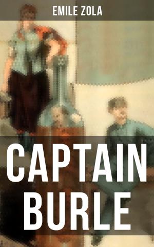 Cover of the book CAPTAIN BURLE by Émile Zola