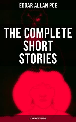 Cover of The Complete Short Stories of Edgar Allan Poe (Illustrated Edition)
