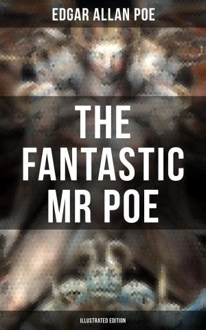 Cover of the book THE FANTASTIC MR POE (Illustrated Edition) by Oscar Wilde