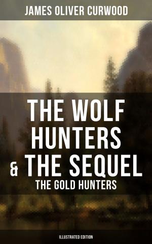 Book cover of The Wolf Hunters & The Sequel - The Gold Hunters (Illustrated Edition)