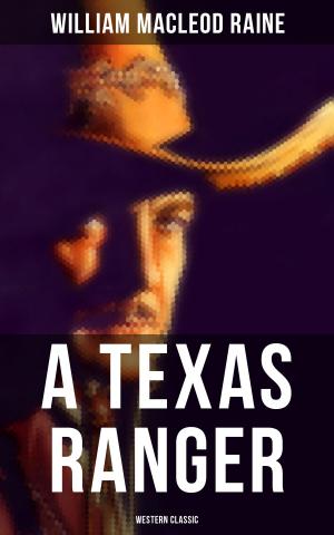 Cover of the book A Texas Ranger (Western Classic) by Alexander Hamilton, Allan McLane Hamilton