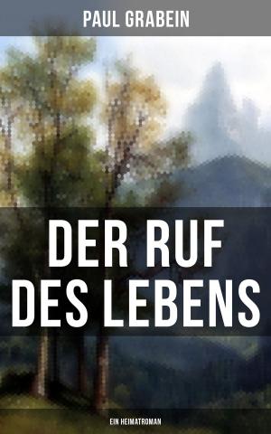 Book cover of Der Ruf des Lebens (Ein Heimatroman)