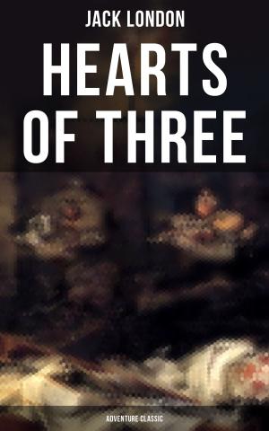 Cover of the book Hearts of Three (Adventure Classic) by William Walker Atkinson, Yogi Ramacharaka