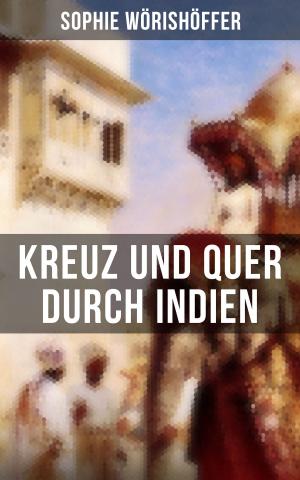 Cover of the book Kreuz und quer durch Indien by E.T.A. Hoffmann