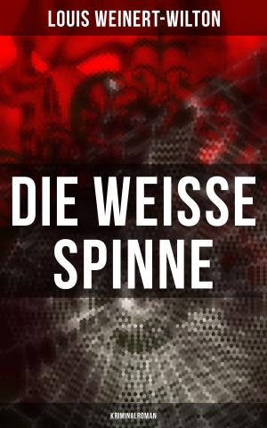 Cover of the book Die weisse Spinne (Kriminalroman) by Ernest Ingersoll