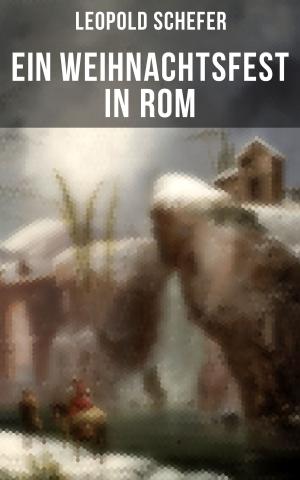 Cover of the book Ein Weihnachtsfest in Rom by Eugenie Marlitt