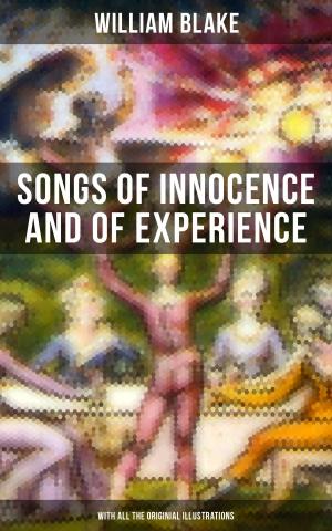 Cover of the book Songs of Innocence and of Experience (With All the Originial Illustrations) by Diverse Autoren