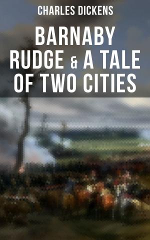 Cover of the book Barnaby Rudge & A Tale of Two Cities by Walter Benjamin