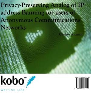 Cover of the book Privacy-preserving Analog of IP address Banning for users of Anonymous Communications Networks by Jo Nicholls-Parker
