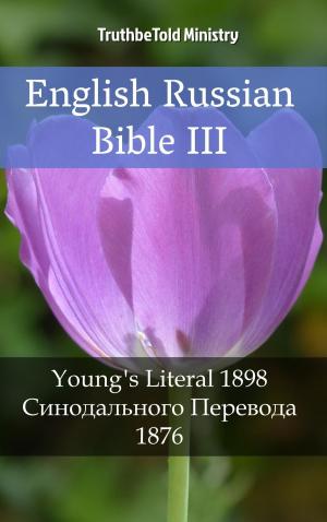 Cover of the book English Russian Bible III by TruthBeTold Ministry, Joern Andre Halseth, Martin Luther, Kong Gustav V