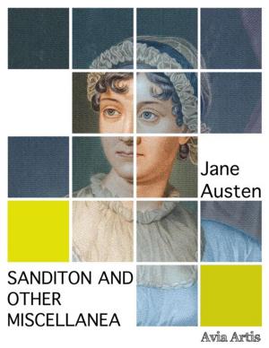 Cover of the book Sanditon And Other Miscellanea by Kels Barnholdt