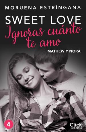 Cover of the book Ignoras cuánto te amo. Serie Sweet love 4 by Andrés Martín Asuero