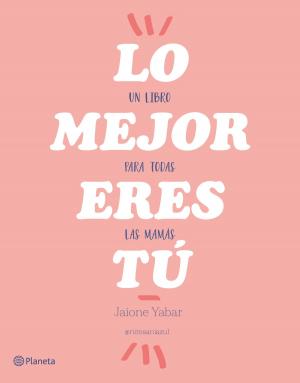 Cover of the book Lo mejor eres tú by Natalie Convers