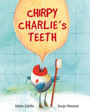 Cover of the book Chirpy Charlie's Teeth by Ariel Andrés Almada