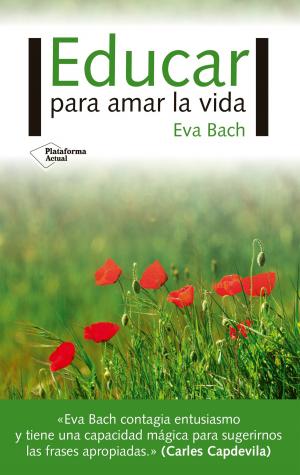Cover of the book Educar para amar la vida by Francisco García Lorenzana