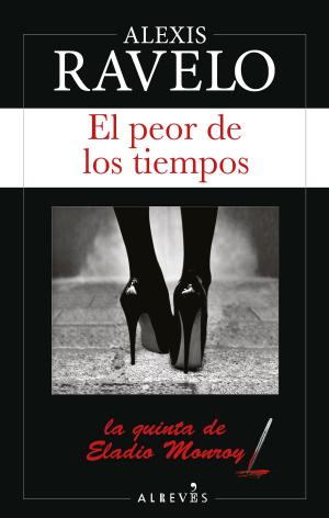 Cover of the book El peor de los tiempos by Alexis Ravelo