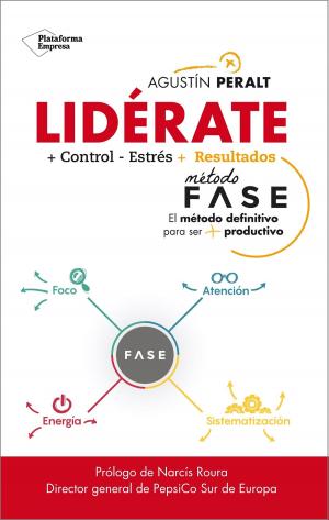 Cover of the book Lidérate: Método FASE - El método definitivo para ser más productivo by Anna Teixidor