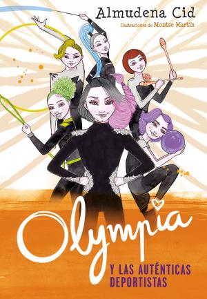 Cover of the book Olympia y las auténticas deportistas (Olympia y las Guardianas de la Rítmica 3) by Ruth M. Lerga