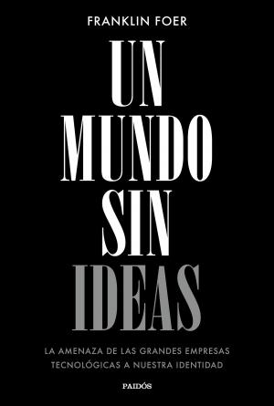 Cover of the book Un mundo sin ideas by Sebastián Dominguez