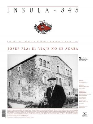 Cover of the book Josep Pla: el viaje no se acaba (Ínsula n° 845, mayo de 2017) by Mario Andrés Ruiz Borda