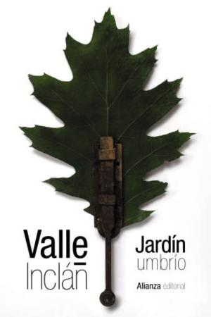 Cover of the book Jardín umbrío by Ramón del Valle-Inclán, Javier Serrano Alonso