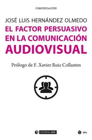 Cover of the book El factor persuasivo en la comunicación audiovisual by Santiago Tejedor Calvo, José Manuel Pérez Tornero