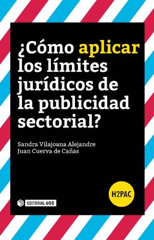 Cover of the book ¿Cómo aplicar los límites jurídicos de la publicidad sectorial? by Carmen Marta-Lazo, José Antonio  Gabelas Barroso, José Antonio Gabelas Barroso