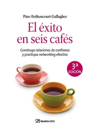 Cover of the book El éxito en seis cafés by Víctor Lapuente