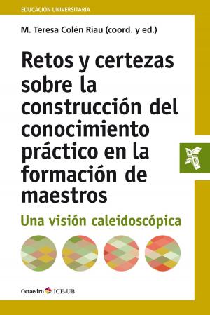 Cover of the book Retos y certezas sobre la construcción del conocimiento práctico en la formación de maestros by Jaume Carbonell Sebarroja