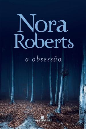 Cover of the book A obsessão by Nora Roberts
