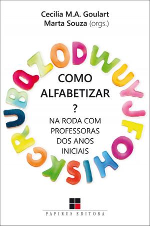 Cover of the book Como alfabetizar? Na roda com professoras dos anos iniciais by Nelson Carvalho Marcellino