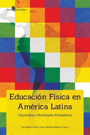 Cover of the book Educación Física en América Latina by Marcilene Magalhães da Silva, Margareth Diniz