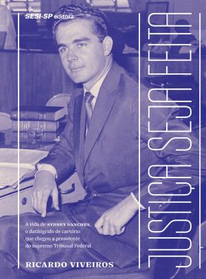 Cover of the book Justiça seja feita by Francisco Leal Quevedo