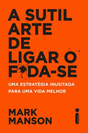 Cover of the book A sutil arte de ligar o f*da-se by Mariana Enriquez